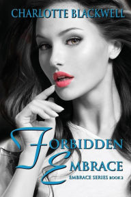 Title: Forbidden Embrace, Author: Charlotte Blackwell