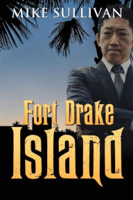 Title: Fort Drake Island, Author: Mike Sullivan