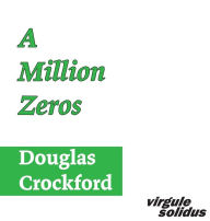 Title: A Million Zeros, Author: Douglas Crockford