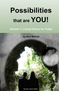 Title: Possibilities that are YOU!: Volume 7: Living Virtues for Today, Author: Alex Bennet