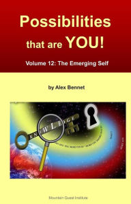 Title: Possibilities that are YOU!: Volume 12: The Emerging Self, Author: Alex Bennet