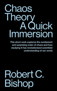 Title: Chaos Theory: A Quick Immersion, Author: Robert C Bishop