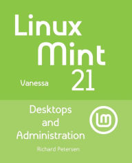 Title: Linux Mint 21, Author: Richard Petersen