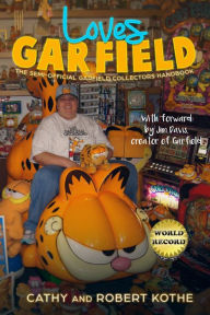 Title: Loves Garfield: The Semi-Official Garfield Collectors Handbook, Author: Cathy Kothe