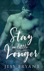 Stay a Little Longer