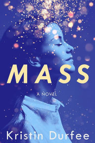 Title: Mass, Author: Kristin Durfee