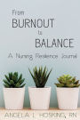 From Burnout to Balance: A Nursing Resilience Journal