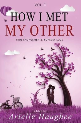 How I Met My Other: True Engagements, Forever Love