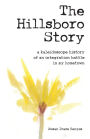 The Hillsboro Story: A Kaleidoscope History of an Integration Battle in My Hometown