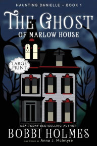 Title: The Ghost of Marlow House, Author: Bobbi Holmes