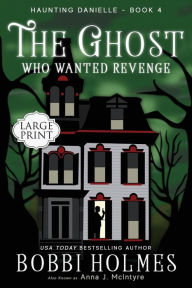 Title: The Ghost Who Wanted Revenge, Author: Bobbi Holmes