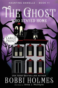 Title: The Ghost Who Stayed Home, Author: Bobbi Holmes