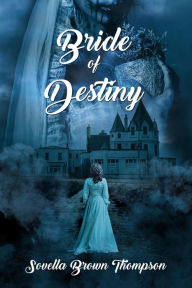 Title: Bride of Destiny, Author: Sovella Brown Thompson