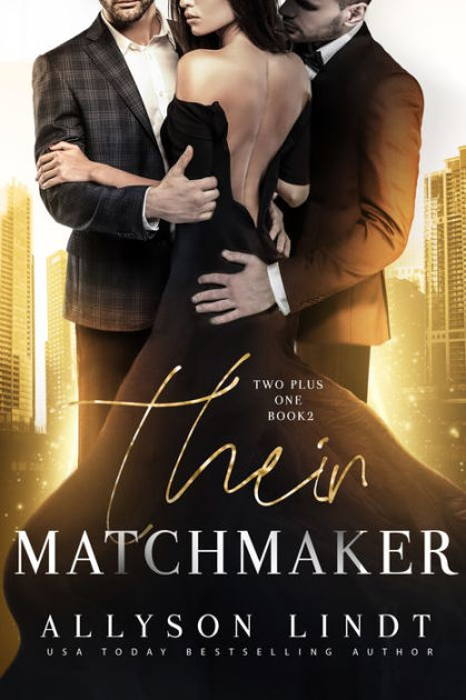 Their Matchmaker An Mmf M Nage Romance By Allyson Lindt Ebook Barnes Noble