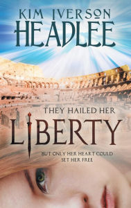 Title: Liberty, Author: Kim Iverson Headlee