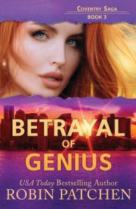 Title: Betrayal of Genius, Author: Robin Patchen