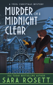 Title: Murder on a Midnight Clear: A 1920s Christmas Mystery, Author: Sara Rosett