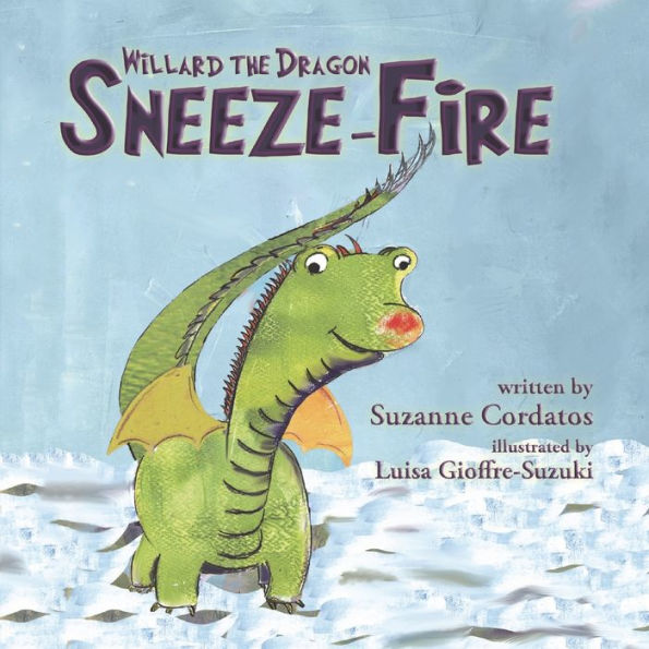 Sneeze-Fire: {A Willard the Dragon Adventure}