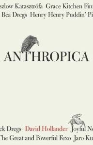 Title: Anthropica, Author: David Hollander