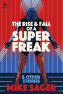 The Rise and Fall of a Super Freak: And Other True Stories of Black Men Who Made History