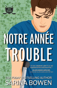 Title: Notre année trouble, Author: Sarina Bowen