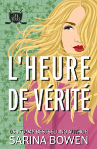 Title: L'Heure de vérité, Author: Sarina Bowen