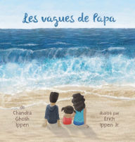 Title: Les vagues de Papa, Author: Chandra Ghosh Ippen