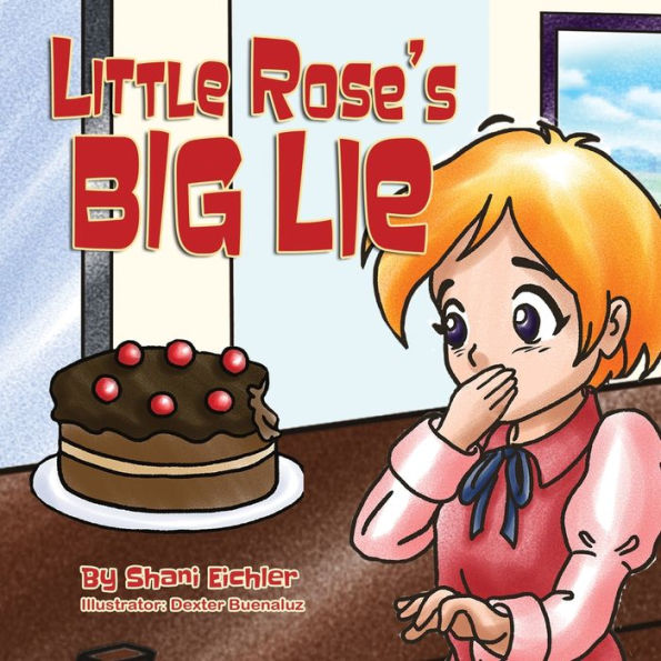 Little Rose's Big Lie: Bedtime stor about the value of honesty
