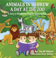 Title: Animals in Hebrew: A Day at the Zoo, Author: Sarah Mazor