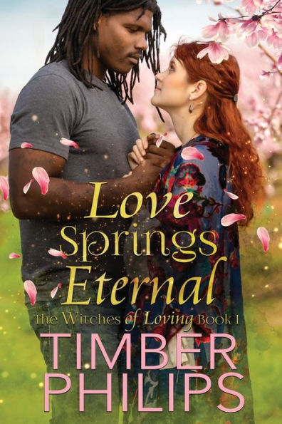 Love Springs Eternal: The Witches of Loving Book I