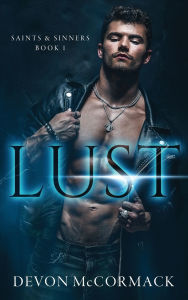 Title: Lust (Saints & Sinners #1), Author: Devon McCormack