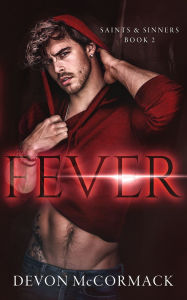 Title: Fever (Saints & Sinners #2), Author: Devon McCormack