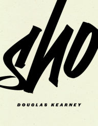 Title: Sho, Author: Douglas Kearney