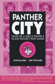 Title: Panther City: Tales of a Gen X Grade 3 Project Run Amok, Author: Ayun Halliday