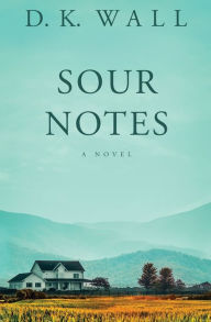 Title: Sour Notes, Author: D K Wall