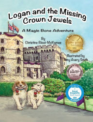 Title: Logan and the Missing Crown Jewels: A Magic Bone Adventure, Author: Christine Ricci-McNamee