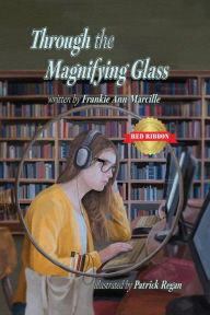 Title: Through the Magnifying Glass, Author: Frankie Ann Marcille