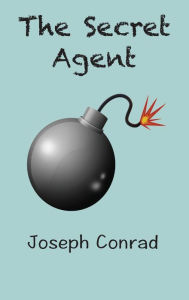 Title: The Secret Agent: a Simple Tale, Author: Joseph Conrad