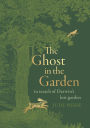 The Ghost in the Garden: In Search of Darwin's Lost Garden