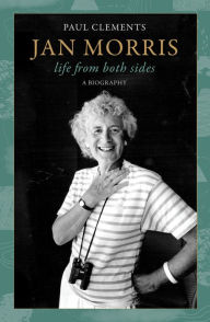Title: Jan Morris: Life from Both Sides, Author: Paul Clements