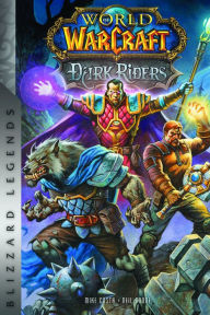 Title: World of Warcraft: Dark Riders: Blizzard Legends, Author: Michael Costa