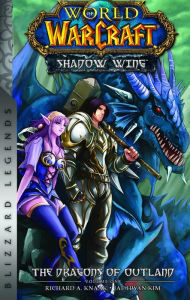 Title: World of Warcraft: Shadow Wing - The Dragons of Outland - Book One: Blizzard Legends, Author: Richard A. Knaak
