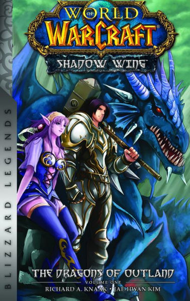 World of Warcraft: Shadow Wing - The Dragons of Outland - Book One: Blizzard Legends