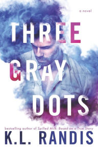 Title: Three Gray Dots, Author: K L Randis