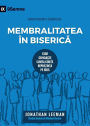 Church Membership / Membralitatea ï¿½n Biserică: How the World Knows Who Represents Jesus