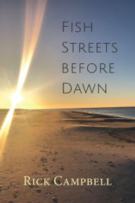 Title: Fish Streets before Dawn: Poems, Author: Rick Campbell