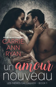 Title: Un amour nouveau, Author: Carrie Ann Ryan