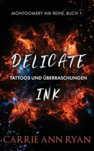 Title: Delicate Ink - Tattoos und Überraschungen, Author: Carrie Ann Ryan