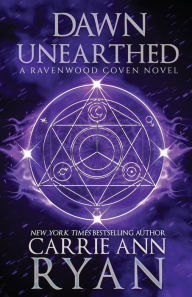 Title: Dawn Unearthed, Author: Carrie Ann Ryan