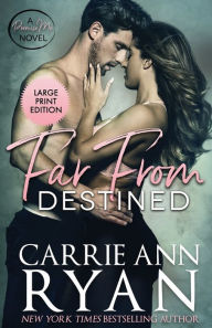 Title: Far From Destined, Author: Carrie Ann Ryan